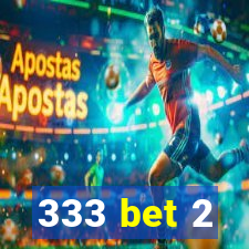 333 bet 2